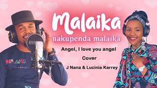 quotMalaikaquot  Popular Swahili Romantic Song Cover  J Nana amp Lucinia Karrey [upl. by Noble]