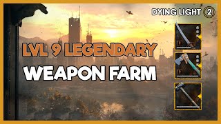 Dying Light 2  ULTIMATE LEGENDARY WEAPON FARM [upl. by Meit]