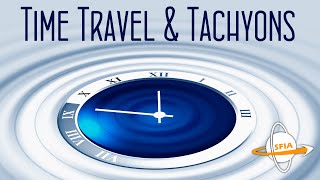 Tachyons amp Time Travel Faster Than Light Technologies [upl. by Rahs883]