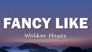 Walker Hayes  Fancy Like Lyrics [upl. by Notsirb562]