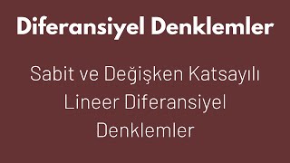 5 Sabit ve Değişken Katsayılı Lineer Diferansiyel Denklem Constant amp Variable Coefficient LDE [upl. by Skylar945]