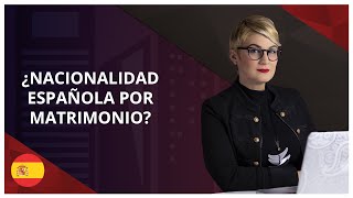 ¿Nacionalidad española por matrimonio [upl. by Learsiy]