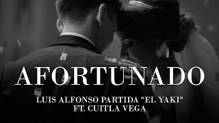 Afortunado  Luis Alfonso Partida quotEl Yakiquot FT Cuitla Vega Video Oficial [upl. by Ainafets195]