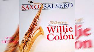 Tributo A Willie Colón  Saxo Salsero Álbum Completo [upl. by Skeie]