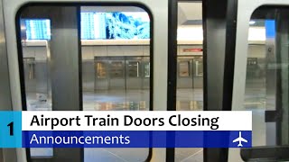 Airport Train Doors Closing Announcements [upl. by Marlin]