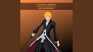 Clavar La Espada From quotBleachquot [upl. by Costin948]