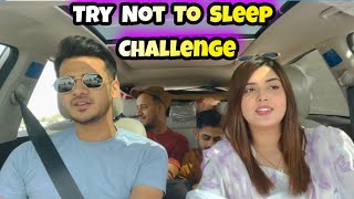 Try Not To Sleep Challenge 😴  Zulqarnain Sikandar  Kanwal Aftab  Vlogs [upl. by Ynnob]