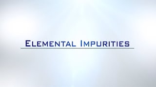 Elemental Impurities [upl. by Kristal]