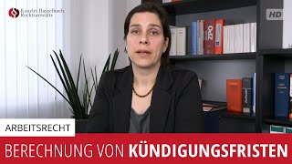 Berechnung von Kündigungsfristen im Arbeitsrecht  Kanzlei Hasselbach [upl. by Calendre]