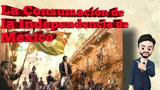 La Consumación de la Independencia de México 1821 [upl. by Alel]