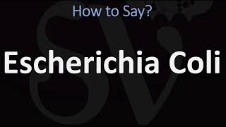 How to Pronounce Escherichia Coli CORRECTLY [upl. by Mohun]