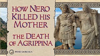 How Nero Killed His Mother The Death of Agrippina  A Tale from Ancient Rome [upl. by Robin794]