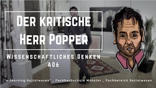 Der kritische Herr Popper  kritischer Rationalismus  Wissenschaftliches Denken  A06 [upl. by Avirt278]