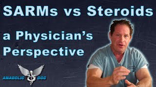 SARMs vs Steroids a Physicians Perspective [upl. by Obeded]