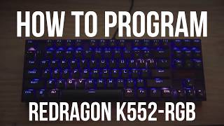 How to Program the Redragon K552RGB Mechanical Gaming Keyboard [upl. by Erastes664]