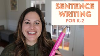 How to Write a Sentence  SENTENCE WRITING in Kindergarten First and Second Grade [upl. by Arzed271]