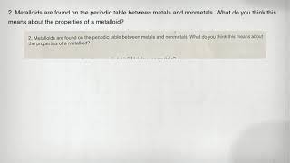 2 Metalloids are found on the periodic table between metals and nonmetals What do you think this m [upl. by Ardnnaed575]