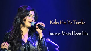 Kiska Hai Ye Tumko Intezar Main Hoon Na  Sonu Nigam  Shreya Ghoshal  Lyrics Song [upl. by Aserehs438]