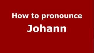 How to Pronounce Johann  PronounceNamescom [upl. by Pirali]