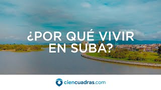 ¿Por qué vivir en Suba Bogotá  Ciencuadras [upl. by Berky]