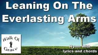 Leaning on the Everlasting Arms  Hymn with lyrics and chords [upl. by Lev414]