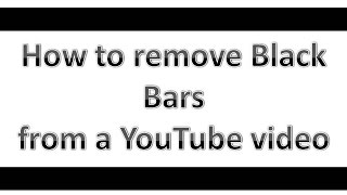 How to remove black bars from youtube videos in seconds [upl. by Foah789]