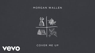 Morgan Wallen  Cover Me Up Audio Only [upl. by Okir]