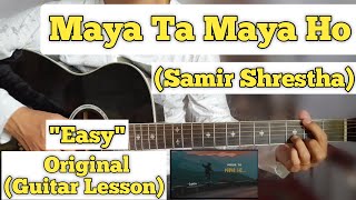 Maya ta maya ho  Samir Shrestha  Guitar Lesson  Easy Chords  Capo 3 [upl. by Annahvas]