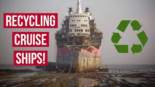 RECYCLING CRUISE SHIPS How amp Why Ships Are Scrapped [upl. by Thant]