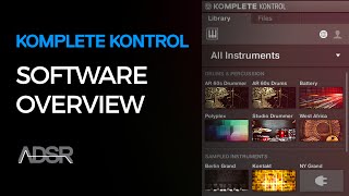 Komplete Kontrol Software Overview [upl. by Acnairb]