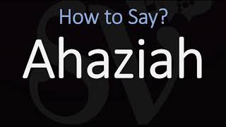 How to Pronounce Ahaziah CORRECTLY [upl. by Andrien]