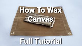 How To Wax Canvas Tutorial [upl. by Chung]