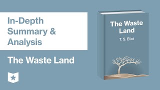 The Waste Land by T S Eliot  InDepth Summary amp Analysis [upl. by Erinn]