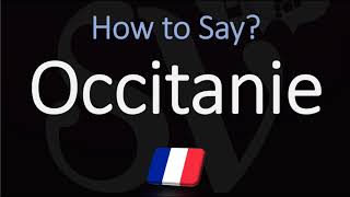 How to Pronounce Occitanie French Region Pronunciation [upl. by Tertias161]