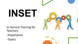 INSET InService Training for Teachers Definition Importances and Suggested Topics [upl. by Achilles]