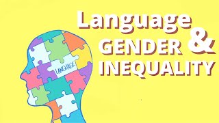 EP10 Language amp Gender Inequality [upl. by Aitak]