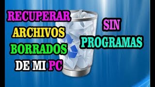 COMO RECUPERAR ARCHIVOS BORRADOS DE MI PC SIN PROGRAMAS [upl. by Wang]