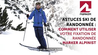 Astuces de ski de randonnée  Comment utiliser la fixation Marker Alpinist [upl. by Furnary]