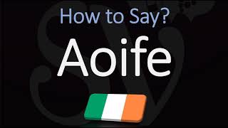 How to Pronounce Aoife CORRECTLY Irish Names Pronunciation [upl. by Oinolopa363]