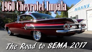 1960 Chevy Impala  The Road to SEMA  Manns Restoration [upl. by Arvonio]