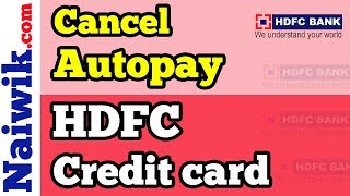 Cancel Autopay option of HDFC Credit card [upl. by Yurt]