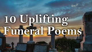 Ten Uplifting Funeral Poems words to express your grief [upl. by Naamana]