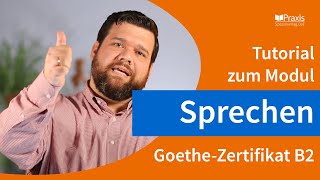 Tutorial GoetheZertifikat B2 Modul SPRECHEN [upl. by Suiramaj170]