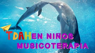 TDAH EN NIÑOS MUSICA PARA RELAJAR MUSICOTERAPIA PARA ESTIMULAR [upl. by Devine298]