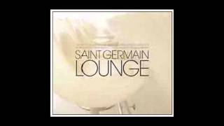 Saint Germain  Lounge Compilation [upl. by Duhl424]