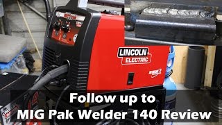 Follow up to Lincoln Electric MIG Pak Welder 140 Review [upl. by Bores935]