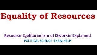 Equality of Resources Resource Egalitarianism of Dworkin Explained [upl. by Aitam]