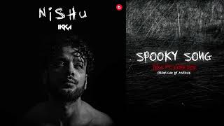 Spooky Song  Ikka  Dope DoD  Ashock  NISHU [upl. by Moriah]