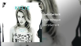 Kylie Minogue  Lets Get to It Official Audio [upl. by Miki]