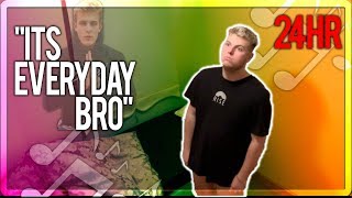 ITS EVERYDAY BRO ON REPEAT FOR 24 HOURS [upl. by Pearline]